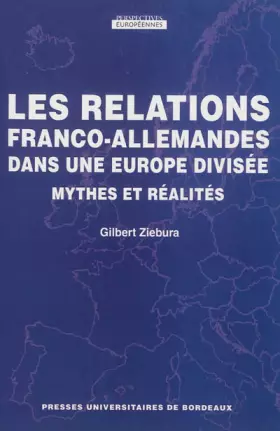 Couverture du produit · Relations franco allemandes dans une Europe divisee