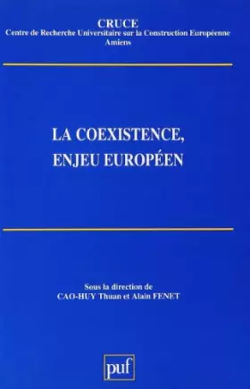 Couverture du produit · La coexistence, enjeu européen : Colloque, Amiens, 15-16 mai 1997