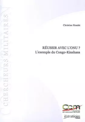 Couverture du produit · Réussir avec l'ONU ? L'exemple du Congo-Kinshasa