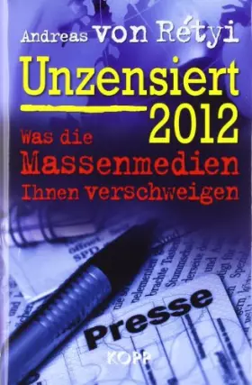 Couverture du produit · Unzensiert 2012: Was die Massenmedien Ihnen verschweigen