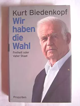 Couverture du produit · Wir haben die Wahl: Freiheit oder Vater Staat