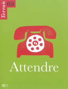 Couverture du produit · Terrain, N° 63, septembre 2014 : Attendre