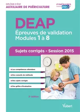 Couverture du produit · DEAP - Annales corrigées - Épreuves de validation Modules 1 à 8 - Session 2015 - Itinéraires pro: Diplôme d'Etat d'Auxiliaire d
