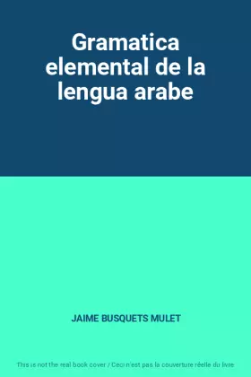 Couverture du produit · Gramatica elemental de la lengua arabe