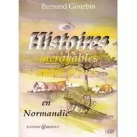 Couverture du produit · Histoires incroyables mais vraies : En Normandie