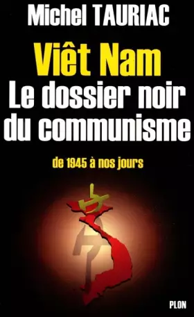 Couverture du produit · Viet-Nam : Le dossier noir du Communisme