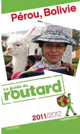 Couverture du produit · Guide du Routard Pérou, Bolivie 2011/2012