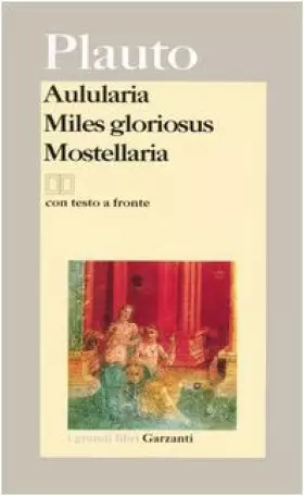 Couverture du produit · Aulularia-Miles gloriosus-Mostellaria. Testo latino a fronte