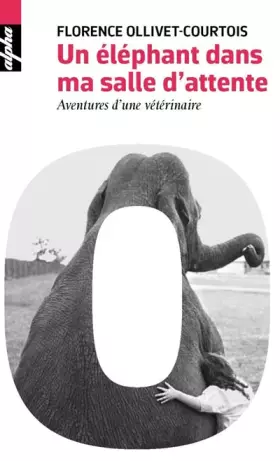 Couverture du produit · Un Éléphant Dans Ma Salle d'Attente - Aventure d'une vétérinaire - Poche