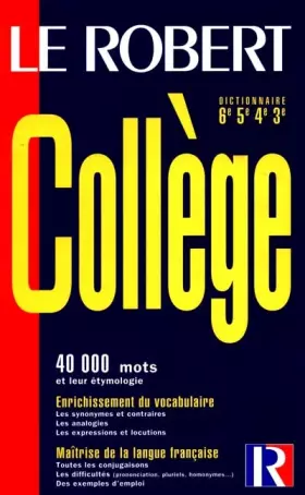 Couverture du produit · Le Robert Collège. Pour les élèves de 12 à 15 ans, de la 6e à la fin de la 3e