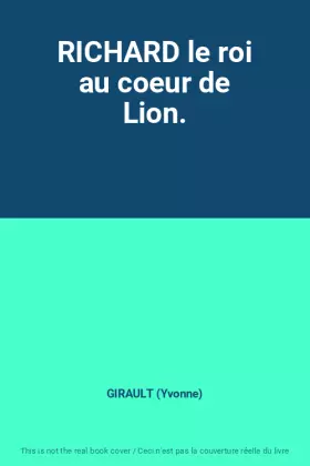 Couverture du produit · RICHARD le roi au coeur de Lion.