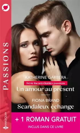 Couverture du produit · Un amour au présent - Scandaleux échange - Une séduisante revanche