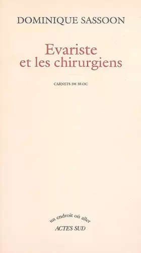 Couverture du produit · Evariste et les chirurgiens: Carnets de bloc