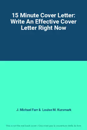 Couverture du produit · 15 Minute Cover Letter: Write An Effective Cover Letter Right Now
