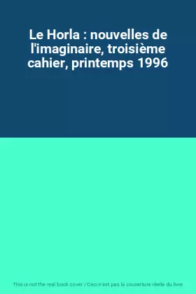 Couverture du produit · Le Horla : nouvelles de l'imaginaire, troisième cahier, printemps 1996