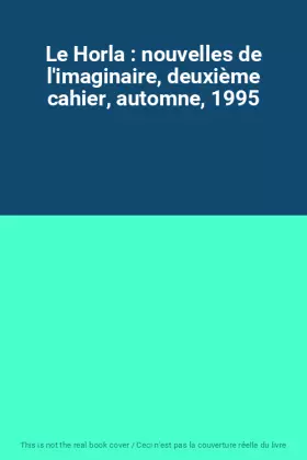 Couverture du produit · Le Horla : nouvelles de l'imaginaire, deuxième cahier, automne, 1995