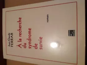 Couverture du produit · A la Recherche du Syndrome de Survie