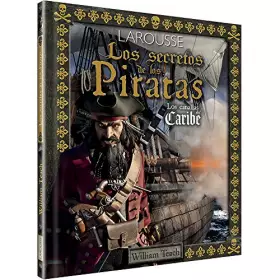 Couverture du produit · Los secretos de los Piratas (Larousse - Infantil / Juvenil - Castellano - A Partir De 8 Años)
