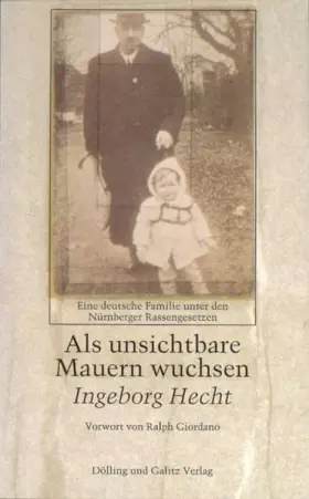 Couverture du produit · Als unsichtbare Mauern wuchsen: Eine deutsche Familie unter den Nürnberger Rassengesetzen