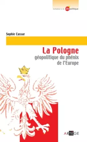 Couverture du produit · La Pologne: géopolitique du phénix de l'Europe