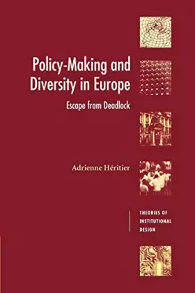 Couverture du produit · Policy-Making and Diversity in Europe: Escape from Deadlock (Theories of Institutional Design)