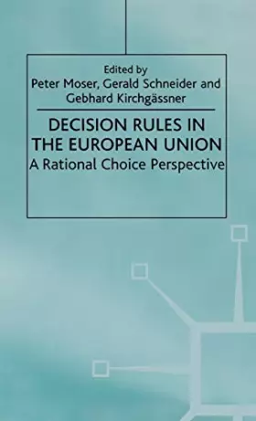 Couverture du produit · Decision Rules in the European Union: A Rational Choice Perspective