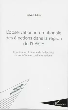 Couverture du produit · L'observation internationale des élections dans la région de l'OSCE: Contribution à l'étude de l'effectivité du contrôle électo