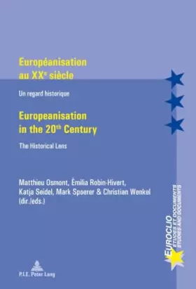 Couverture du produit · Européanisation au XXe siècle / Europeanisation in the 20th century: Un regard historique / The Historical Lens: 69