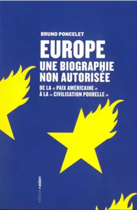 Couverture du produit · Europe : biographie non autorisée: De la "paix américaine" à la "civilisation poubelle"