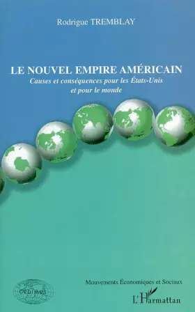 Couverture du produit · Le nouvel empire américain : Causes et conséquences pour les Etats-Unis et pour le monde