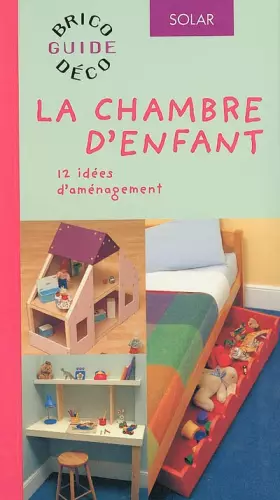 Couverture du produit · La Chambre d'enfant (murs, rangements, accessoires...)