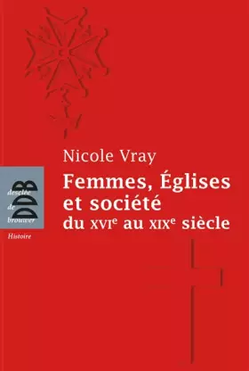 Couverture du produit · Femmes, Eglises et société: Du XVIe au XIXe siècle