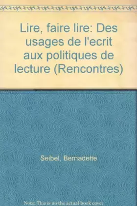 Couverture du produit · Lire, faire lire : Des usages de l'écrit aux politiques de lecture