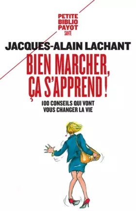 Couverture du produit · Bien marcher, ça s'apprend ! : 100 conseils qui vont vous changer la vie