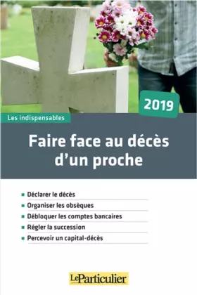 Couverture du produit · Faire face au décès d'un proche: Déclarer le décès Organiser les obsèques Débloquer les comptes bancaires Régler la succession