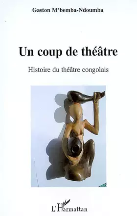 Couverture du produit · Un coup de théâtre: Histoire du théâtre congolais