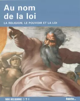 Couverture du produit · Au nom de la Loi : La religion, le pouvoir et la loi