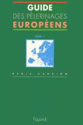 Couverture du produit · Guides des pèlerinages européens, tome 1