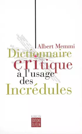 Couverture du produit · Dictionnaire critique à l'usage des incrédules