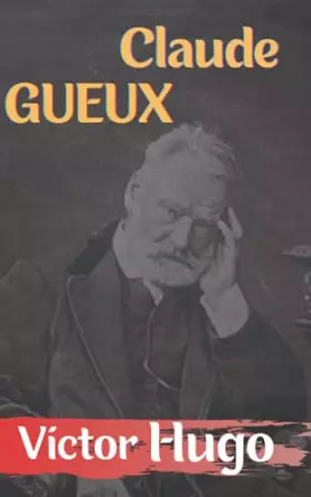 Couverture du produit · Claude Gueux Victor Hugo (French Edition)