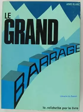 Couverture du produit · Le grand barrage