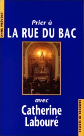 Couverture du produit · Prier à la rue du bac avec Catherine Laboure