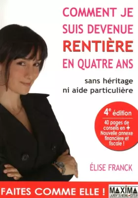 Couverture du produit · Comment je suis devenue rentie&x300re en quatre ans : Sans he&x301ritage ni aide particulie&x300re