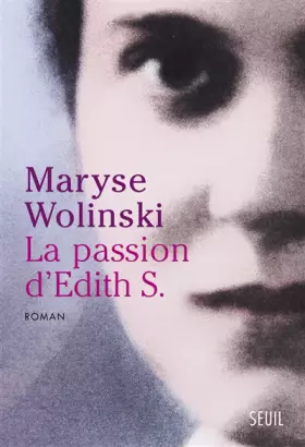 La Passion d'Edith S. -  Maryse Wolinski