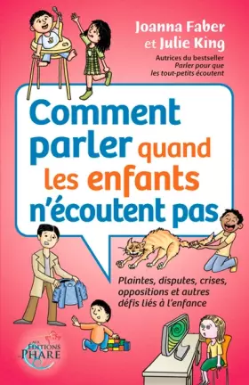 Couverture du produit · Comment parler quand les enfants n'écoutent pas: Plaintes, disputes, crises, oppositions et autres défis liés à l'enfance
