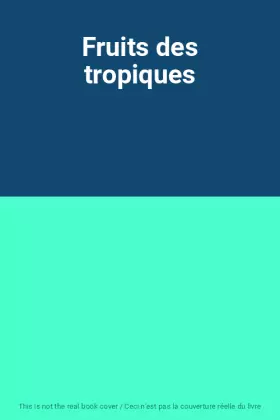 Couverture du produit · Fruits des tropiques