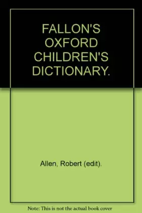 Couverture du produit · FALLON'S OXFORD CHILDREN'S DICTIONARY.