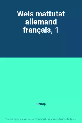 Weis mattutat allemand français, 1 - Harrap