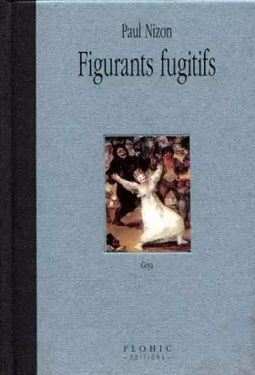 Figurants fugitifs -  Paul Nizon