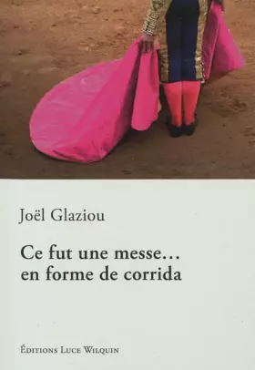 Couverture du produit · Ce Fut une Messe en Forme de Corrida